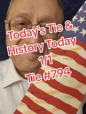 Today's Tie (Full Version) - January 1 - Tie 794. Here's your daily update and tie reveal for January 1. It's your guide to five history tidbits, celebrity birthdays, and fun holidays of the day. #january #january1 #0101  #101 #todaystie #today #historytiktok #history #holiday #holidays #birthday #birthdays   #funfacts #funfactsoftheday   #almanac #funfactstoknow #celebrity #celebritybirthday @user7310673272150 