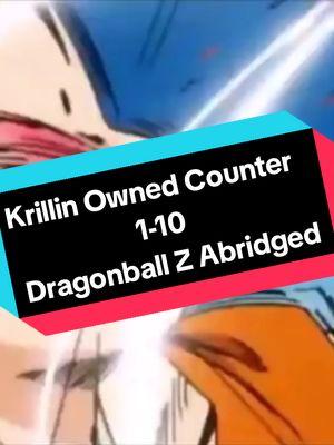 Krillin Owned Counter 1-10 Dragonball Z Abridged. #dbz #dbzabridged #dbz_moments #dbzedit #goku #vegeta #dragonballz #dragonball #dragonballsuper #dragonballlegends #dbs #funny #krillin #owned #fy #fyp #fypシ #fypシ゚viral #fypage #fyppppppppppppppppppppppp #viral #viralvideo #viraltiktok #virall #viral_video #hilarious #dbs #dbsuper #CapCut 