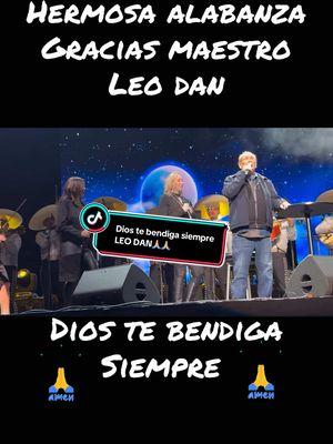 Dios te bendiga siempre LEO DAN🙏🏼🙏🏼 #LIVEhighlights #LIVE #TikTokLIVE #fypシ゚viral #comparte #🥰🥰🥰🥰❤️❤️❤️ #dale❤️ #fypシ #paratiiiiiiiiiiiiiiiiiiiiiiiiiiiiiii #sigueme #paratiiii #saludos #musica #videos #concierto #fyp #fypシ 