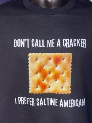 I prefer saltine American funny T-shirt available in the TikTok shop. #funnyshirtsayings #saltinecracker #funnyshirt #funshirts 