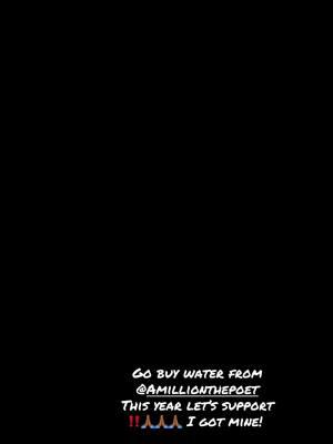 Go support my good brother @Amillionthepoet and buy his water. SUPPORT ‼️ #fyp #viral #supportblackbusiness #support #supportbusinesses #amillionthepoet #prophethilton #viraltiktok #christiantiktok #inspiration #viralvideo #trending #motivation #encouragement #inspirational 