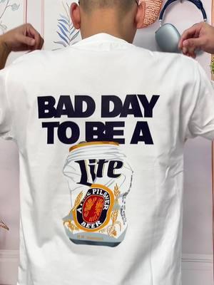 This shirt is amazing. It’s soft and comfortable #baddaytobeabeer #lite #millerlite #litebeer #afinepilsnerbeer #buschbeer #buschlight #beershirt #drinkingshirt #fashion 