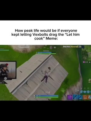 #lethimcookchallenge #vexbolts #viral #funny #nostalgic #ogfortnite #peaklife 