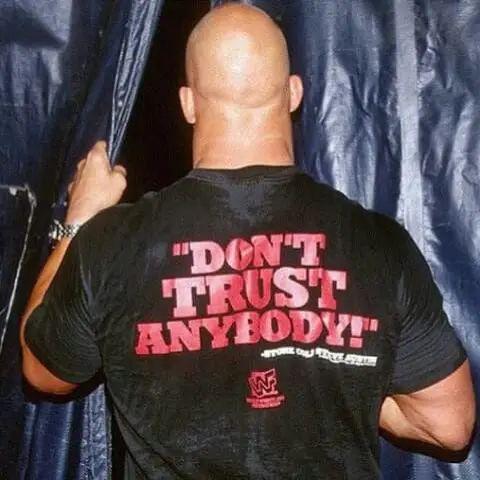 #DTA #donttrustanybody #donttrustanyone #keepyourcirclesmall #ohwell #lifegoeson #stonecold #stonecoldsteveaustin 