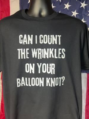 Can I count your wrinkles funny T-shirt available in the TikTok shop ##funnyshirtsayings##funnyshirt##funshirts##balloonknot