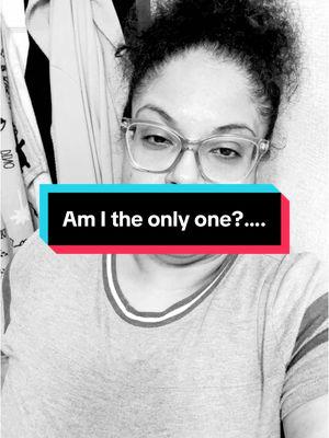 Am I the only person? I can’t be right? 😂🤦🏽‍♀️🤷🏽‍♀️#weird #talktotiktok #talkitout #amitheonlyone 