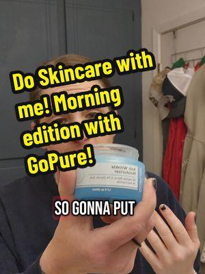 Do skincare with me at 5:30am! @Gopure keeps my skin feeling hydrated all day! #creatorsearchinsights #gopure #moisturizers #morningskincareroutines #newyearnewaura 