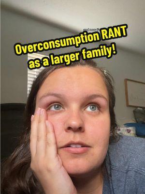 This and the stuff our products are made of have been on my mind HEAVY lately! 🥲 #largefamily #familyof6 #momof5kids #overconsumptionculture #rantoftheday #thoughtoftheday 