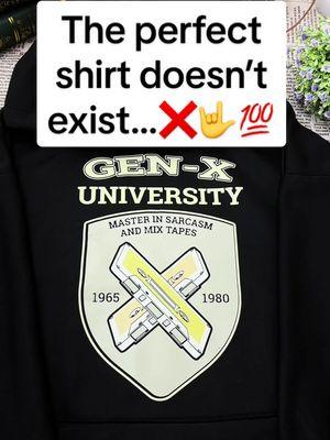 You’ve been searching for the one and it’s here…💯❌🔥 #genx #genxtiktokers #genxcrew #genxkid #genxstrong #genxwomen #genxmom #genxdad #genxfafo #genxtrain #genxfamily #genxsisters #genxshirt #customshirts #fyp 