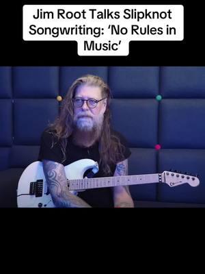 Jim Root Talks Slipknot Songwriting: ‘No Rules in Music’ #Slipknot #JimRoot #MusicComposition #Songwriting #MetalMusic #RockLegends #StudioVibes #MusicInspiration #NoRules