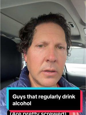 Guys that regularly drink alcohol #menshealthtips #stopdrinking #alcohol #boozevacation #healthier #foryou #happier 