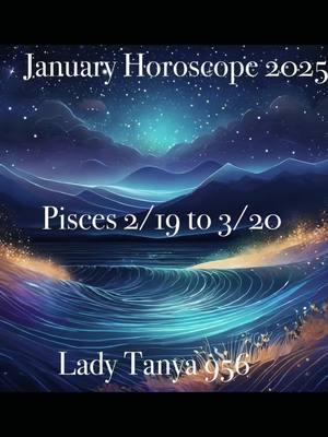 🌊 Pisces January 2025: A Month of Introspection! 🌊 January is here, and it’s time for Pisces to dive deep into emotional growth! 🌟  💼 **Career:** Embrace creativity and trust your intuition at work. Collaborate for innovative solutions!  💰 **Finance:** Focus on budgeting and plan for the future. Avoid impulsive purchases—stay grounded!  ❤️ **Relationships:** Strengthen emotional connections with loved ones through heart-to-heart conversations.  🧘‍♀️ **Health:** Prioritize your mental well-being with relaxation activities like yoga and nature walks. This month is all about connecting with your inner self and embracing growth! 🌈 #Pisces #January2025 #Astrology #EmotionalGrowth #Career #Finance #Relationships #SelfCare #PersonalDevelopment #fypシ゚viral #rgv956 #ladytanya956 #paratiiiiiiiiiiiiiiiiiiiiiiiiiiiiiii #ladytanya956horoscopes 