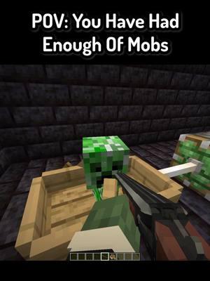 POV: You Have Had Enough Of Mobs In Minecraft #Minecraft #funnymoments #mcyt #mc #minecraftmemes 