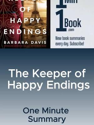 The Keeper of Happy Endings by Barbara Davis - 1 Minute Summary #1Min1Book #BookSummary #TheKeeperOfHappyEndings #BarbaraDavis #HistoricalFiction #WomensFiction #Paris #SecondChances #Hope #Resilience #LoveStory #Books #Bookstagram #BookLover #Book #Reading #Bookworm #BookTok #Midjourney #Bookstagrammer #Bookish #Bibliophile #BookReview