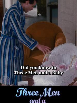 Did you know in THREE MEN AND A BABY? #fyp #threemenandababy #teddanson #tomselleck #leonardnimoy #comedy #baby #pee #viral #trending #doesitholdup #funfacts #moviefacts 