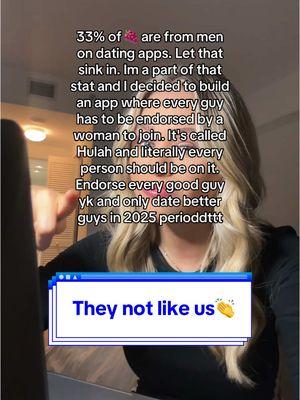 THEY NOT LIKE US👏Women also have endorsements and bg checks on Hulah. There is no better app than hulah to date, the other apps are nottt like us. This is the way 👏👏 #dating #betterguys #femalefounder #mystory #womenempoweringwomen #healthyrelationships 