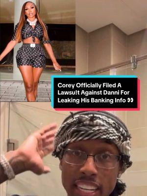 Corey Officially Filed A lawsu!t Against Danni For Leaking His Banking Info 👀 #corey #danni #fyp #fypシ゚viral #fypシ #fypage #fyppppppppppppppppppppppp #foryoupage #foryourpage #foryoupageofficiall #foryoupage❤️❤️ #fupシ #foru #f #for #viralvideo 