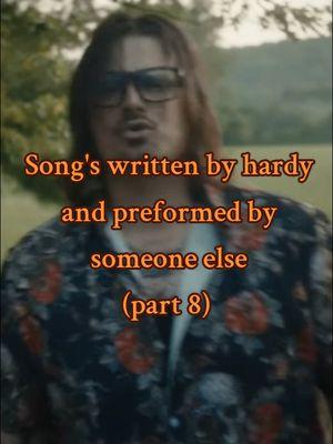 Song's written by hardy and preformed by someone else part 8 #fyp #veiws #virl #hardy #flordiageorgialine #countryfyp #newcountry #songs #countrysinger #musicvideo #music #written #foryoupage 