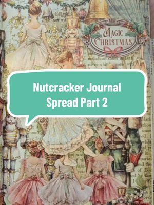 Nutcracker Journal Spread Part 2!❤️❤️❤️ #creative #Stamperia #aesthetic #art #creativejournal #merrychristmas #creativejournal 