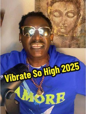 Vibrate So High 2025.  #vibratehigh #highvibrations #vibratesohigh #vibratehigher #spiritualtok #spirituality #spiritualtiktok 