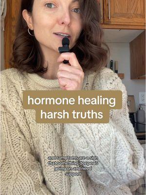 hormone healing harsh truths. 😙 #hormonehealth #hormonehealing #hormonebalance #cyclehealth #pms #nutritionaltherapy #holistichealth 