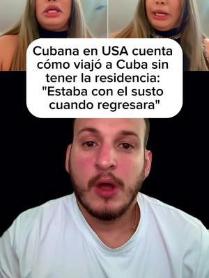 Cubana en USA cuenta cómo viajó a Cuba sin tener la residencia: "Estaba con el susto cuando regresara" #hialeah #cubanosenhialeah #cubanostiktok #cubanos #cubana #cuba #cubanosporelmundo #trump2024🇺🇸 #i220a #i220b #i220asegundacasilla  