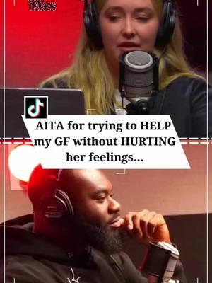 AITA for trying to HELP my GF without HURTING her feelings... #reddit_tiktok #redditstorytime #askreddit #redditmeme #redditstories #redditreadings #aita #reddit #twohottakes #podcast #storytelling