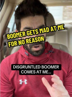 Boomer gets mad at me for no reason in the parking lot. #generationx #genx #keepyourcool #positivethoughts #philiptamorria 