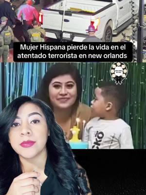 Mujer hispana victima del atentado terrorista en new orlands. #paratii #fypシ #parati #luto🖤 #descanseenpaz #viralvideo #descansaenpaz #estadosunidos🇺🇸 #migranteslatinos🇺🇲🇺🇲 #usa_tiktok #usa🇺🇸 #videoviralitiktok #paratiiiiiiiiiiiiiiiiiiiiiiiiiiiiiii #neworleans #atentado #usa_tiktok #fypシ #paratiiiiiiiiiiiiiiiiiiiiiiiiiiiiiii #fypage #viralvideo #videoviralitiktok #tiktoknoticias #noticiasen1minuto #greenscreen 