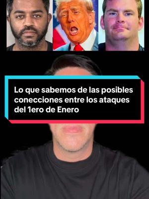 Lo que sabemos de las posibles conecciones entre los ataques del 1ero de Enero #trump #hispanics #hispanic #hispanicmoms #latinosenusa #latinx #hispanictiktok #democratsoftiktok #tiktokpartner 