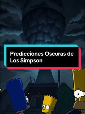 Predicciones Oscuras de Los Simpson #lossimpson #futuro #predicciones #viralvideo #latinotiktok 