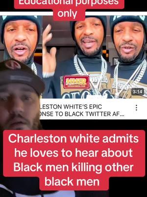 #greenscreen #charlestonwhite admits he loves to hear about black men killing other black #blackonblack #violence #viraltiktok #fypシ゚viral #fypシ 