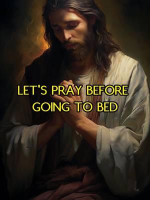 Let's Pray Before Going To Bed! #god #jesus #prayer #nightprayer #jesusloveyou #blessings #christiantiktok #christian 