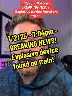 1/2/25 - 7:04pm - BREAKING NEWS! Explosive device found on train! #News #BreakingNews #Idaho #IED #Device #Arrest #Police