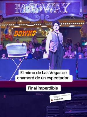 Respuesta a @Lilia Simental El #mimo de #LasVegas se enamoró de un espectador. #paratiiiiiiiiiiiiiiiiiiiiiiiiiiiiiii #soloeneeuu #latinosenusa🇺🇸 