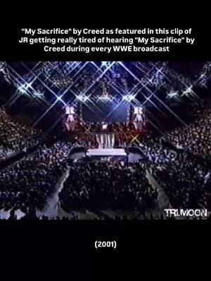 "My Sacrifice" by Creed as featured in this clip of JR getting really tired of hearing "My Sacrifice" by Creed during every WWE broadcast (2001) #numetalmoment #numetal #nugaze #nu #metal #foryou #music #numetaltiktok #fypシ #fypp #fyppp #foryoupage #viral #newmetal #rapmetal #metalcore #creed #creedband #WWE 