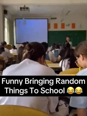 Funny Bringing Random Things To School 😂 #bringingrandomthingstoschool #school #random #things #randomthing #funny #humor #fyp 