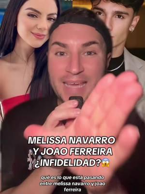 MELISSA NAVARRO Y JOAO FERREIRA😱 ¿infidelidad? Que paso aqui 🫠 #melissanavarro #soymelissanavarro #joaoferreira #joao #chisme #rumores #infidelidad #chismesito #soyeddynieblas ‼️