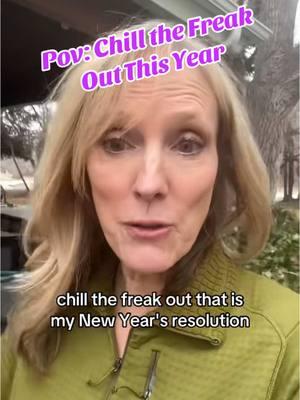 My New Years Resolution:  Just CHILL THE FREAK OUT! #justchill #2025 #newyearsresolution #2025goals 