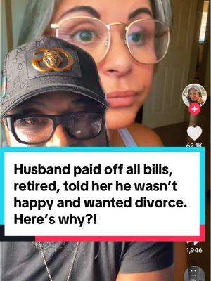 #greenscreen husband paid off all the bills retired told her he wasn’t happy and wanted divorce and here’s why?! #divorce #retired #bill #nothappy  @cece.lifeafter60 