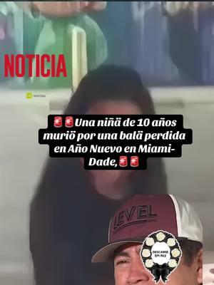 Una niña de 10 años muriö por una balä perdida en Año Nuevo en Miami-Dade,#noticias #noticiasultimahora #era #mi #hija #fyp #foryoupage #fypシ #para #niña #todo 