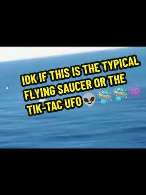 IDK IF THIS IS THE TYPICAL FLYING SAUCER OR THE  TIK-TAC UFO👽🛸🛸👾👾 #ufos #aliens #realorfake #johnboyscreepycontent416 #tiktok #viralvideo #trending #fypシ゚viral #fypage #fyppppppppppppppppppppppp #fyp  Copyright disclaimer under section 107 of the copyright act 1976 allowance is made for fair use for purposes such as criticism, comment, news, reporting, teaching, scholarship, education, and research, fair use is a use permitted by copyright status that might otherwise be in infringing.