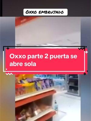 #oxxo #embrujado 