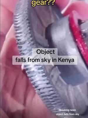 #telescope #gears #objectfallsfromskyinkenya #kenyanews  ,#Africa