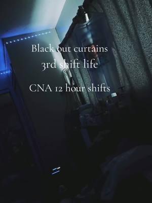 I will never get used to 3rd shift. I prefer 1st, but I have to take what I can get right now🙏🏼🩶#3rdshiftlife #3rdshift #cna #cnastruggles #cnalife #black #out #curtains #sleep #daytime 