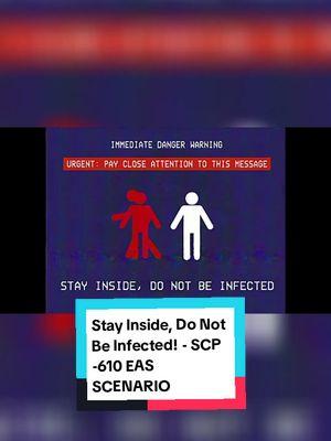 Stay Inside, Do Not Be Infected! - SCP -610 EAS SCENARIO #StayInside #DoNotBeInfected #SCP610 #EASscenario #ContainmentBreach #QuarantineLife #StaySafeStayInside #SCPFoundation #AnomalyContainment #SecureContainProtect #scp #horror #mystery #creepy #scary #space #universe #science #astronomy #viral #fyp #videoviral #tiktok #usa #usatiktok #unitedstates #uk #xybca #LearnOnTikTok #fypシ゚viral #foryoupage #for @TikTok @tiktoklive_us 