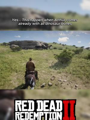 Yes... This happen when Arthur comes already with all dinosaur bones #rdr #rdr2 #reddeadredemption #reddeadeademption2 #fyp #arthurmorgan #gaming #rdr2online