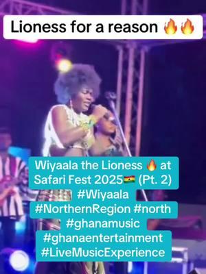 Wiyaala the Lioness 🔥 at Safari Fest 2025🇬🇭 (Pt. 2)  #Wiyaala #NorthernRegion #north #ghanamusic #ghanaentertainment #LiveMusicExperience