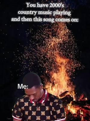 #Meme #MemeCut #memenatal #CapCut That song has always brought me to tears. Hitting the next button as quick as I can 😭🤣. #LittleGirl #BonFire #2000s #Country #CountryMusic #CryBaby #FYP