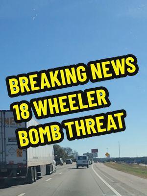 BREAKING: BOMB THREAT IN SOUTH CAROLINA 18 wheeler threat #emergency #newyork Oh my! #fyp #foryou #fyp #viral #fypdong #tsunami #tsunamialert #earthquake #calamities #emergency #sOs #anythinggoes #lasvegastiktok #lasvegas #disasters #storm #typhoon #meteor #meteorcrater #explosion 